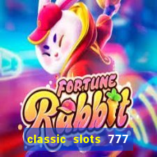 classic slots 777 paga mesmo