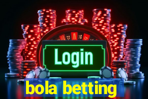 bola betting