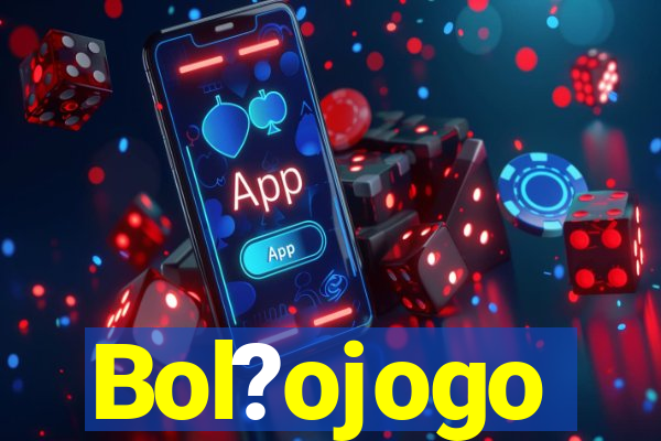 Bol?ojogo