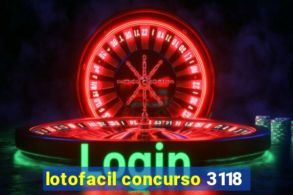 lotofacil concurso 3118