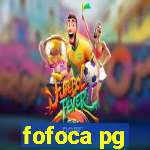 fofoca pg