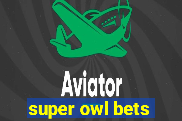 super owl bets