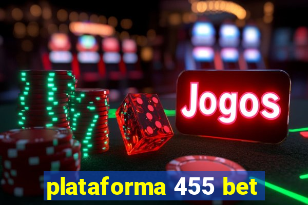 plataforma 455 bet