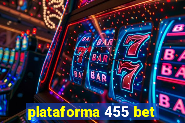 plataforma 455 bet