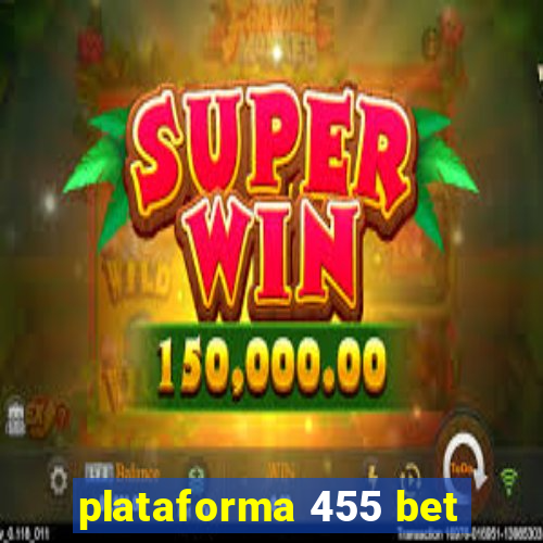 plataforma 455 bet