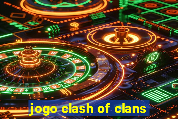 jogo clash of clans