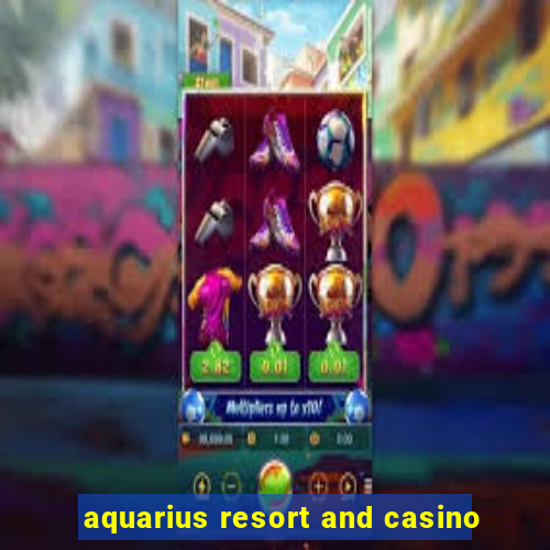 aquarius resort and casino