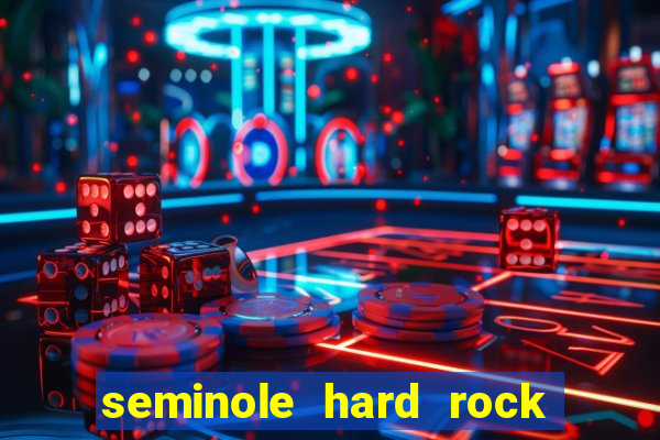 seminole hard rock hotel & casino hollywood florida