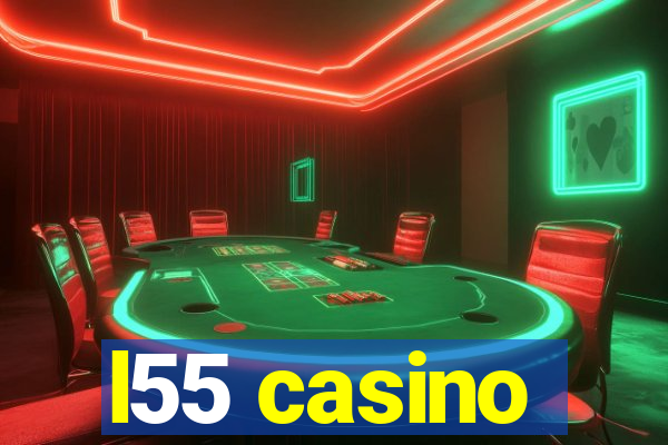 l55 casino