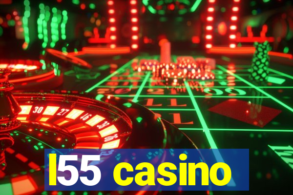 l55 casino