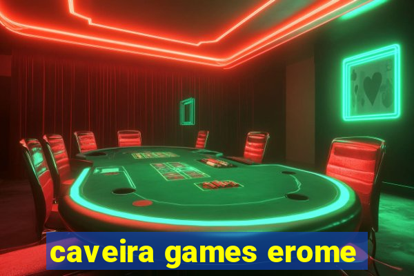 caveira games erome