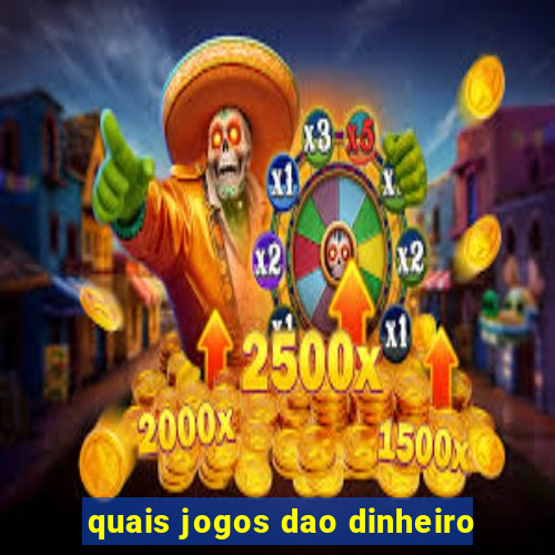 quais jogos dao dinheiro