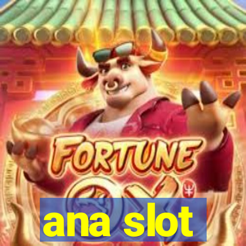 ana slot