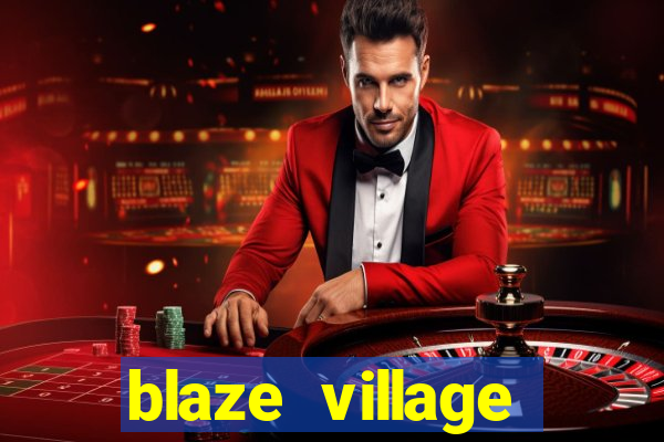 blaze village private codes