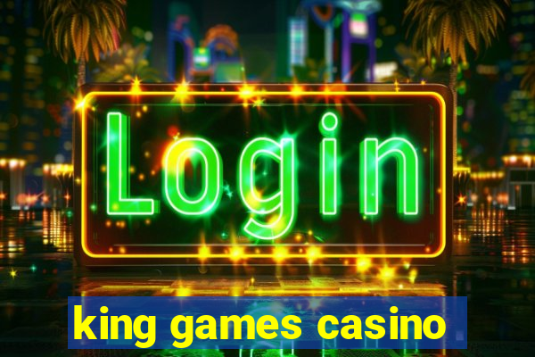 king games casino