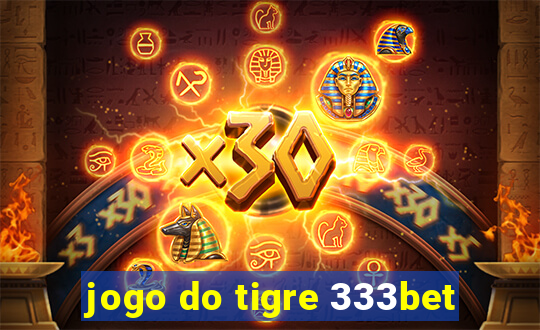 jogo do tigre 333bet