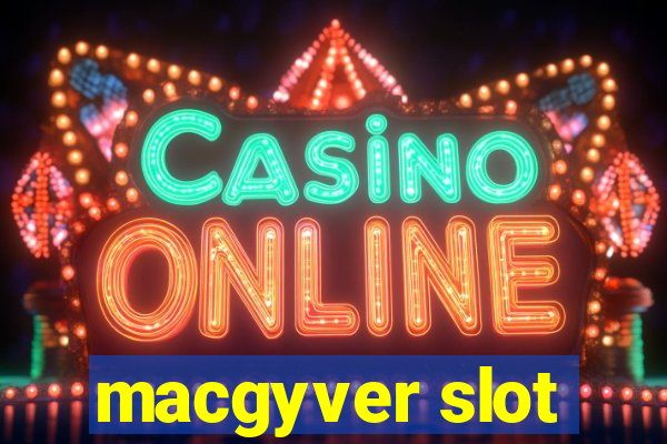 macgyver slot