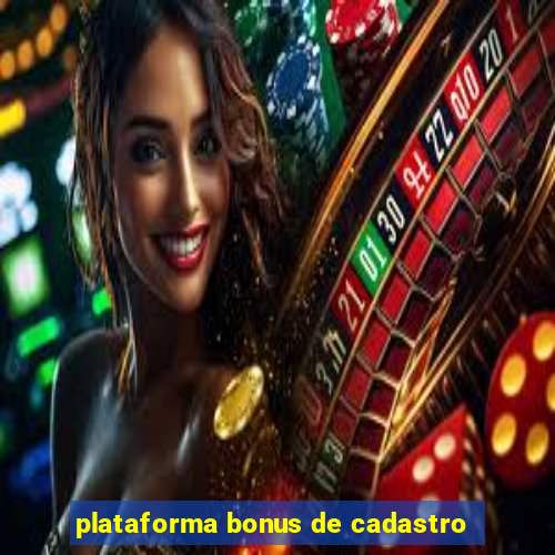 plataforma bonus de cadastro