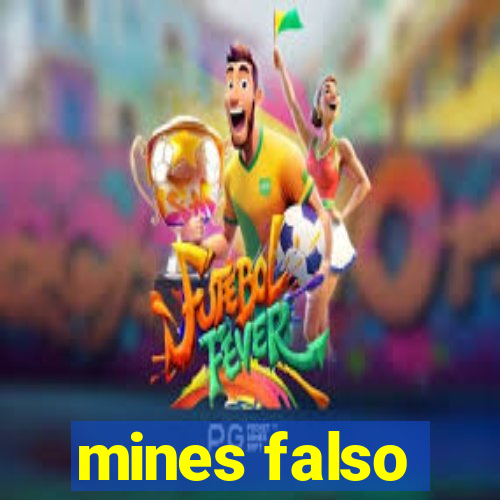 mines falso