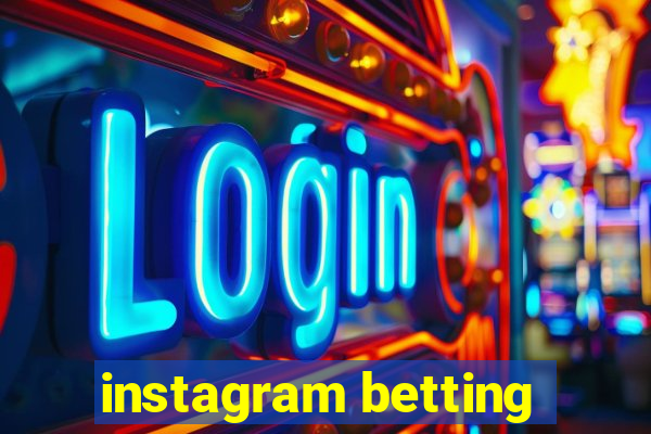 instagram betting