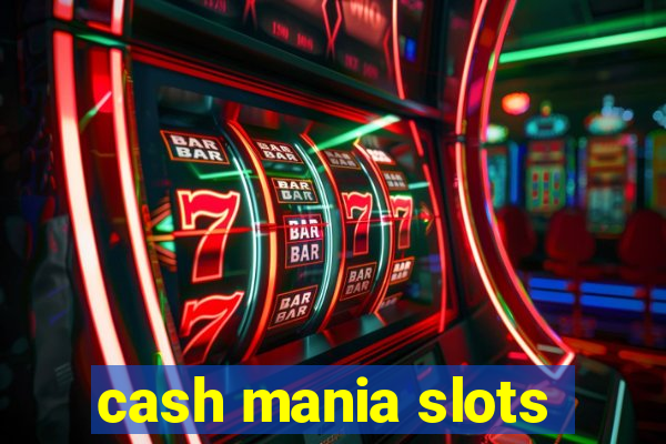 cash mania slots