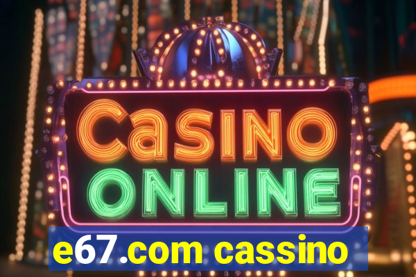 e67.com cassino