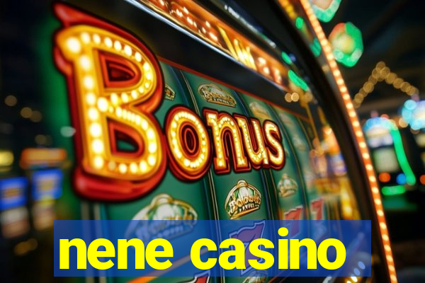 nene casino