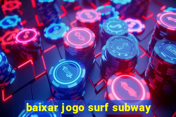 baixar jogo surf subway