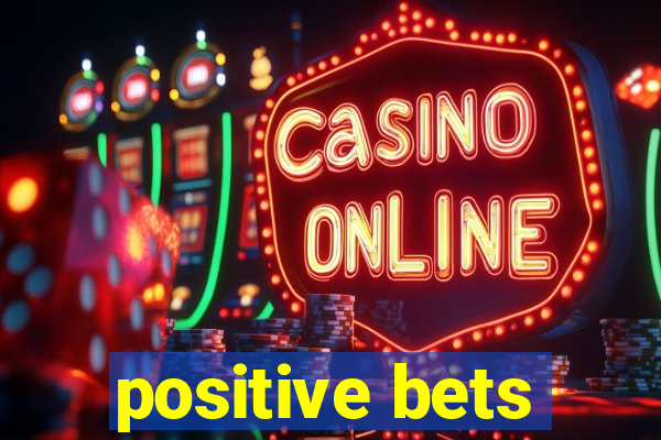 positive bets