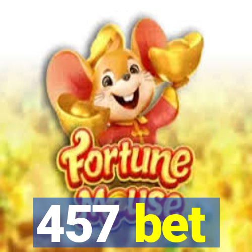 457 bet