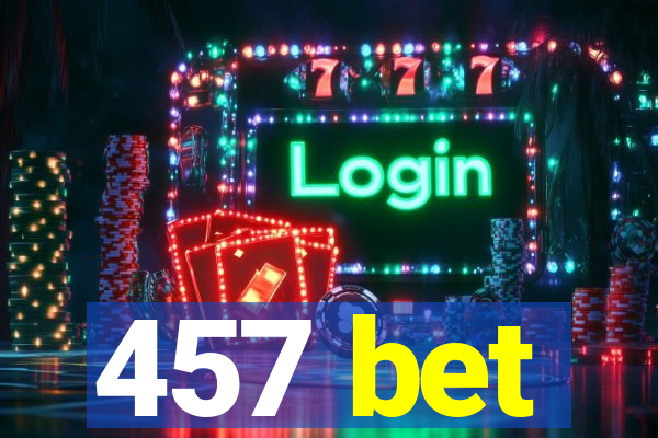 457 bet