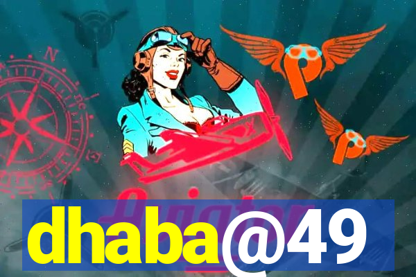 dhaba@49