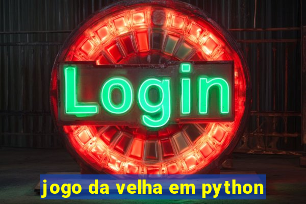 jogo da velha em python