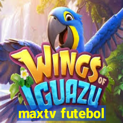 maxtv futebol