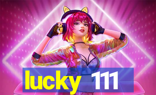 lucky 111