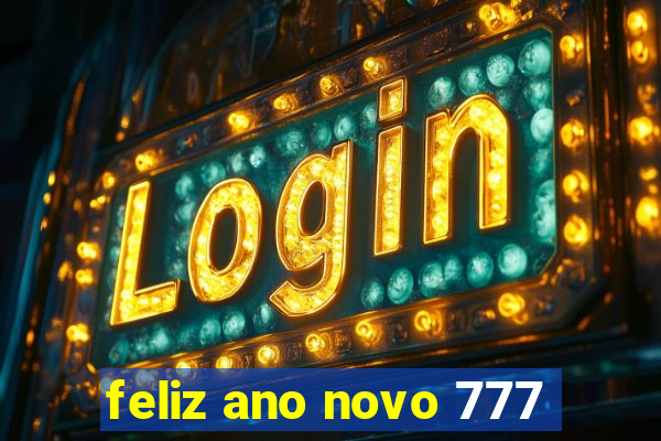 feliz ano novo 777