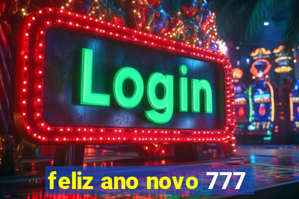 feliz ano novo 777