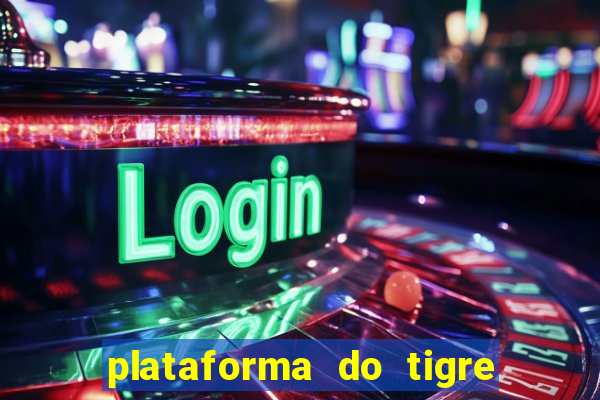 plataforma do tigre que paga no cadastro