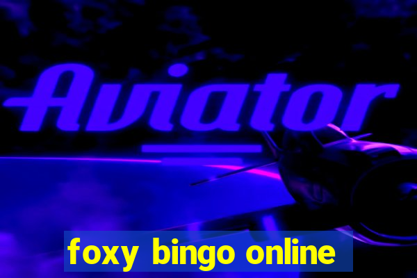 foxy bingo online