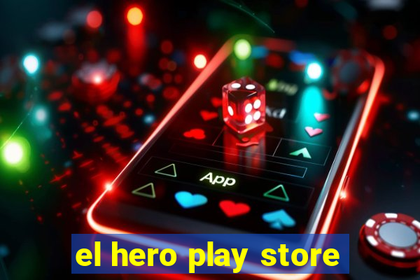 el hero play store