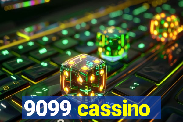 9099 cassino