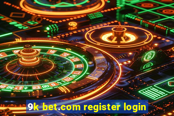 9k bet.com register login