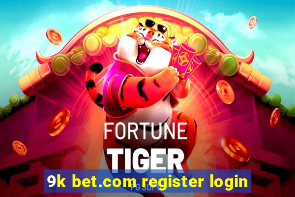 9k bet.com register login