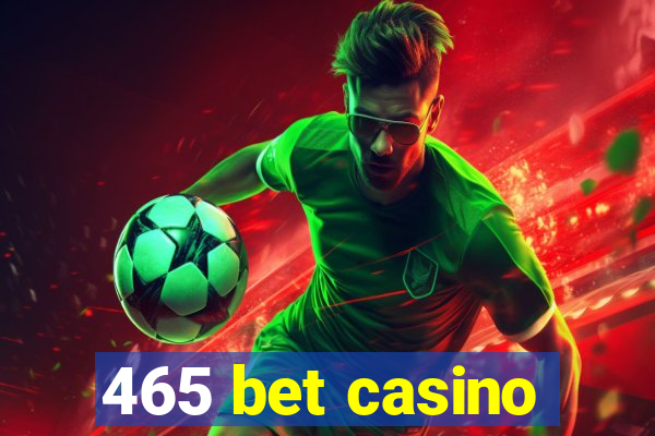 465 bet casino