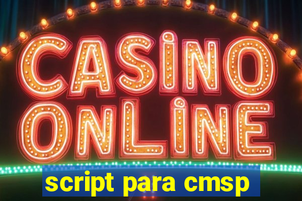 script para cmsp