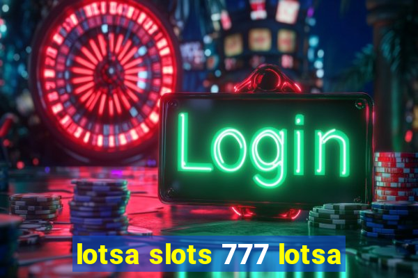 lotsa slots 777 lotsa