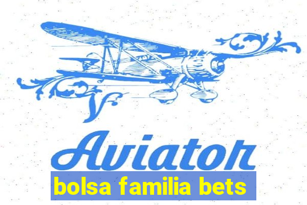 bolsa familia bets