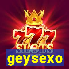 geysexo