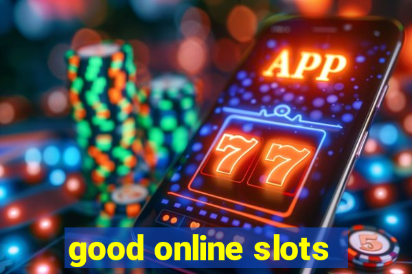 good online slots