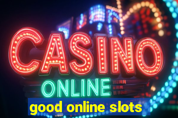 good online slots